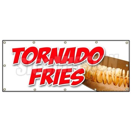 Signmission Tornado Fries Banner Heavy Duty 13 Oz Vinyl with Grommets B-120 Tornado Fries